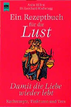Ein Rezeptbuch für die Lust. Damit die Liebe wieder lebt