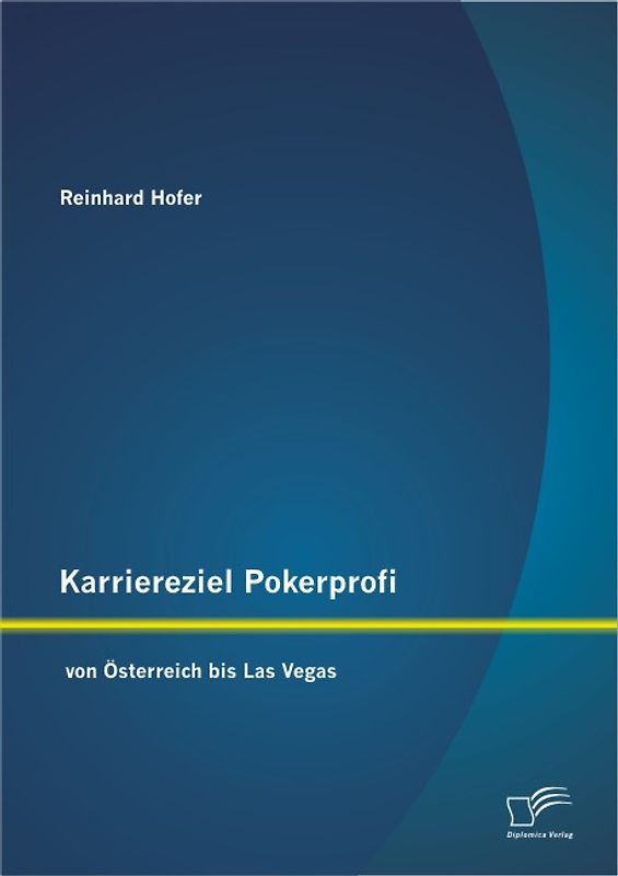 Karriereziel Pokerprofi - von Österreich bis Las Vegas