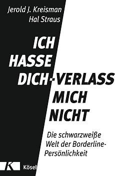 Ich hasse dich - verlass mich nicht