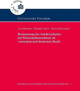 Bestimmung des Sondersubjektes bei Wirtschaftsstraftaten im russischen und deutschen Recht = Opredelenie sub"ekta prestupnych dejanij v rossijskom i nemeckom ·ekonomiceskom ugolovnom prave