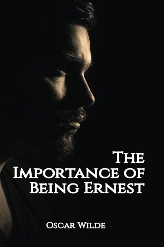 The Importance of Being Ernest (New Edition)