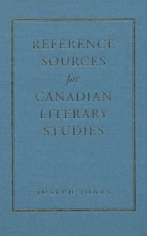 Reference Sources for Canadian Literary Studies