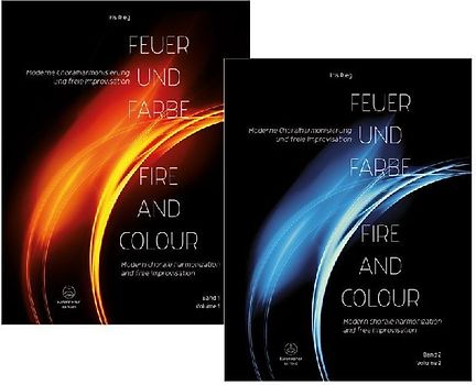 Feuer und Farbe / The Colours of Fire -Moderne Choralharmonisierung und freie Improvisation / Modern chorale harmonization and free improvisation-