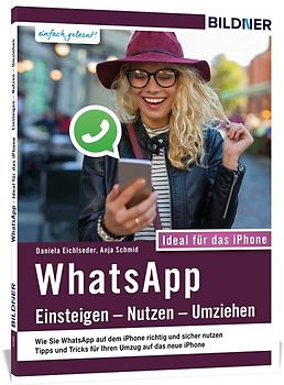 WhatsApp - Einsteigen, Nutzen, Umziehen - leicht gemacht