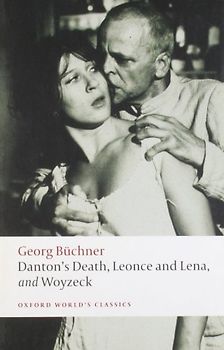 Danton's Death, Leonce and Lena, Woyzeck (Oxford World's Classics) - Georg Buchner