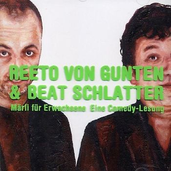 Reeto Von Gunten & Beat Schlatter - Märli für Erwachsene