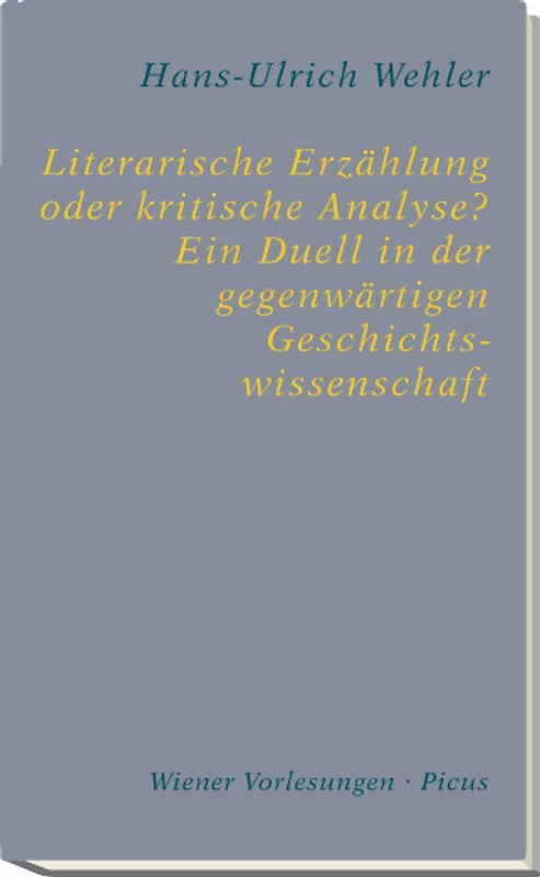 Literarische Erzählung oder kritische Analyse? Ein Duell in der gegenwärtigen Geschichtswissenschaft