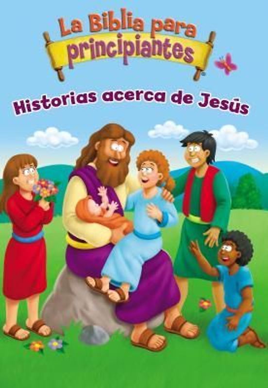 La Biblia Para Principiantes - Historias Acerca de Jesús