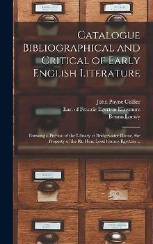 Catalogue Bibliographical and Critical of Early English Literature