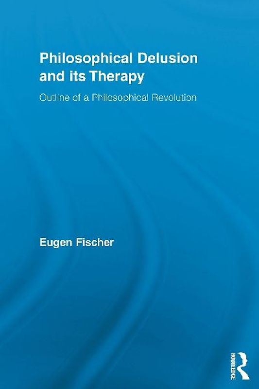 Philosophical Delusion and its Therapy