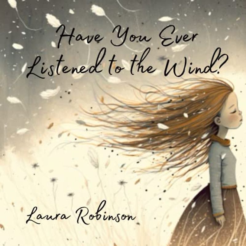 Have You Ever Listened to the Wind?