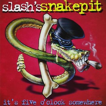 Slash'S Snakepit - It'S Five O'Clock Somewhere
