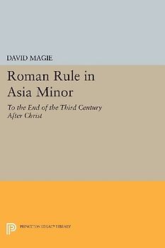 Roman Rule in Asia Minor, Volume 1 (Text)