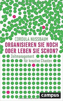 Organisieren Sie noch oder leben Sie schon?