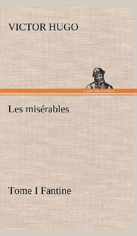Les misérables Tome I Fantine