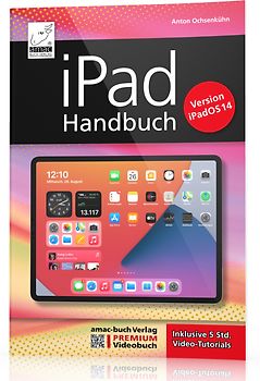 iPad Handbuch mit iPadOS 14 - PREMIUM Videobuch: Buch + 5 h Videotutorials