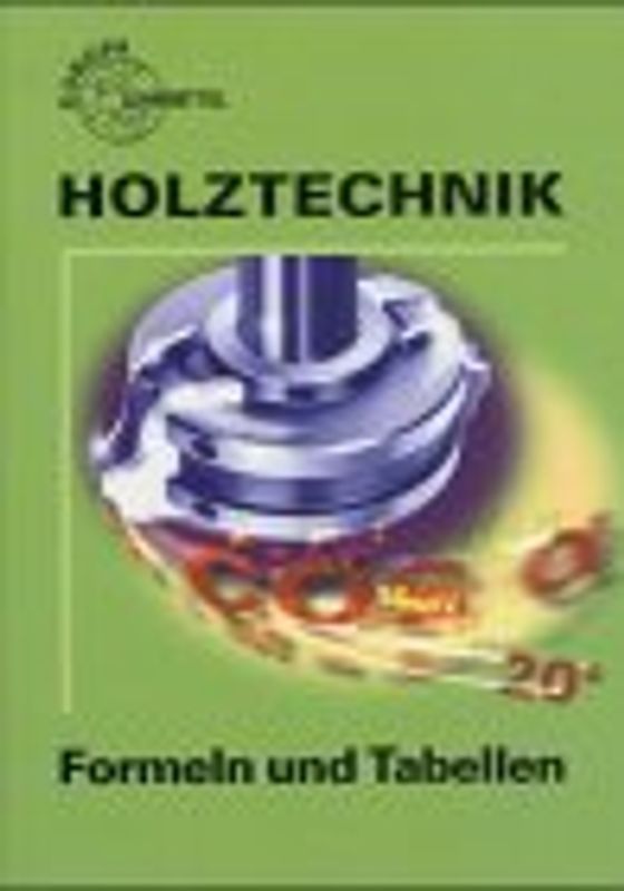 Holztechnik Formeln und Tabellen