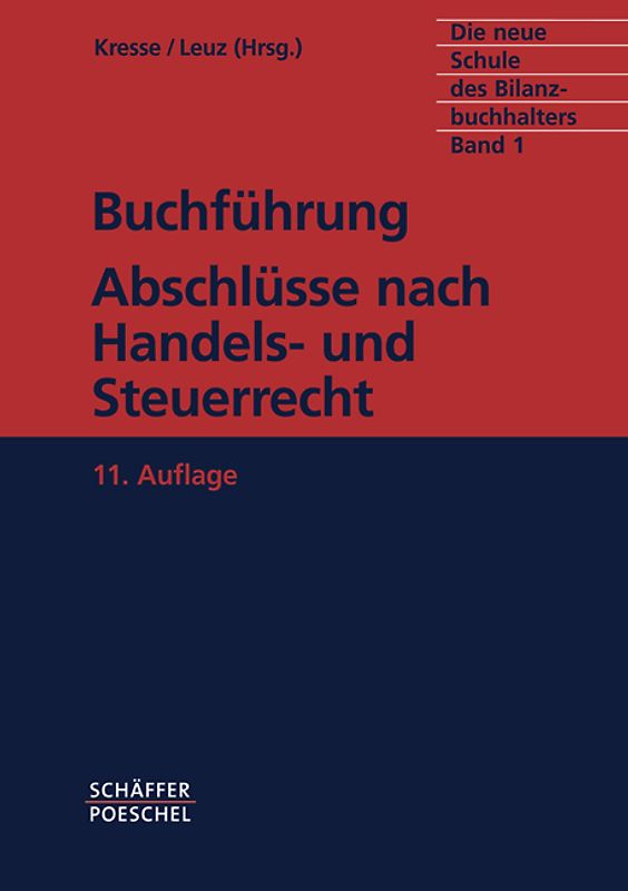 Die neue Schule des Bilanzbuchhalters - Gesamtausgabe. Praktikum... / Buchführung, Abschlüsse nach Handels- und Steuerrecht