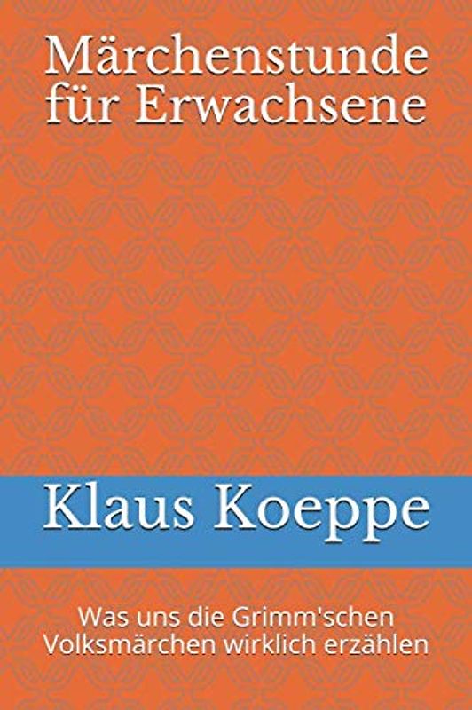 Märchenstunde für Erwachsene: Was uns die Grimm'schen Volksmärchen wirklich erzählen