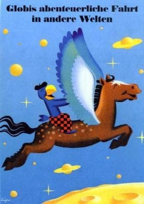 Globis abenteuerliche Fahrt in andere Welten