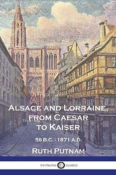 Alsace and Lorraine, from Caesar to Kaiser