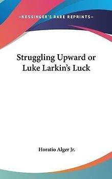 Struggling Upward or Luke Larkin's Luck