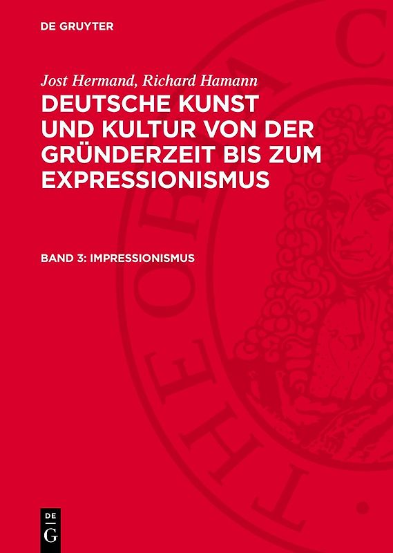 Jost Hermand; Richard Hamann: Deutsche Kunst und Kultur von der Gründerzeit... / Impressionismus