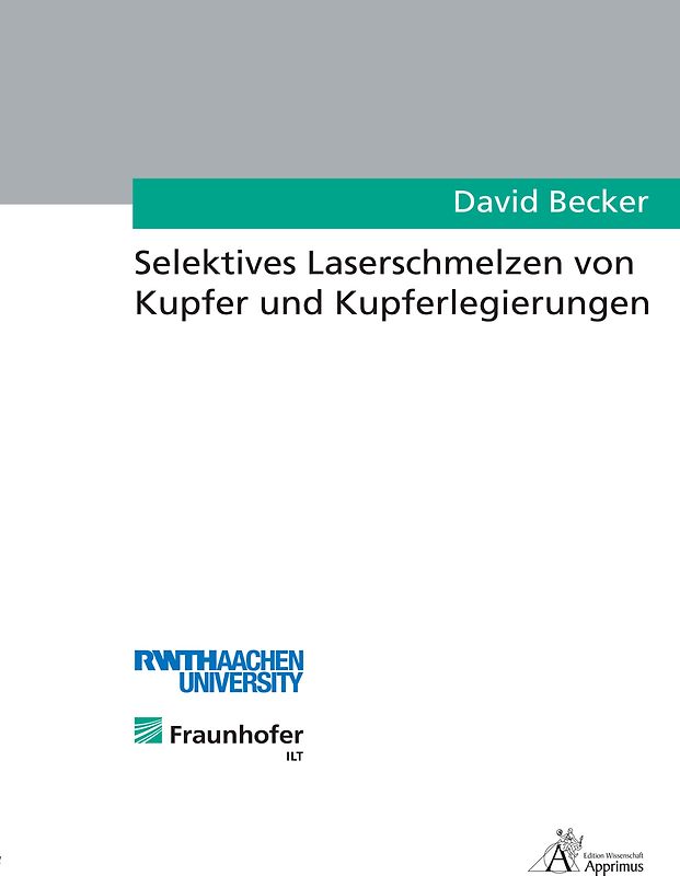 Selektives Laserschmelzen von Kupfer und Kupferlegierungen