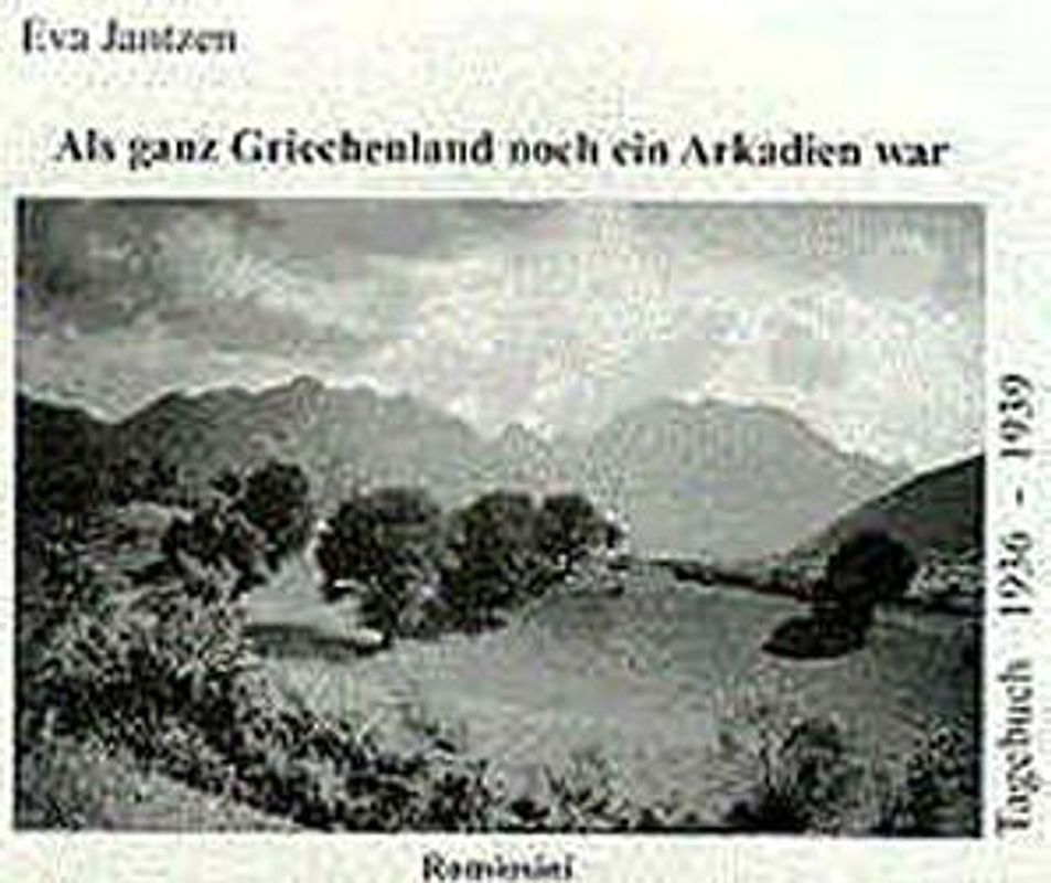 Als ganz Griechenland noch ein Arkadien war