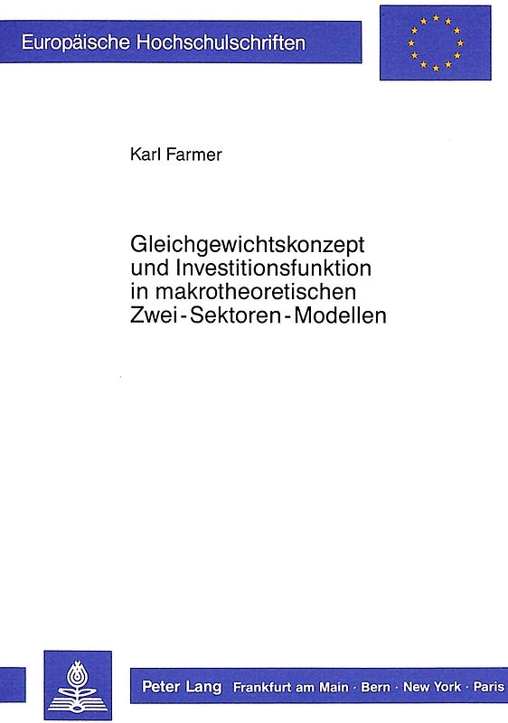 Gleichgewichtskonzept und Investitionsfunktion in makrotheoretischen Zwei-Sektoren-Modellen