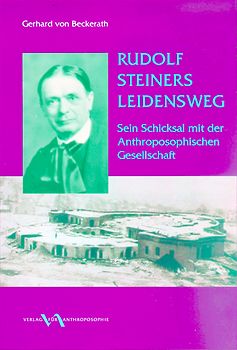 Rudolf Steiners Leidensweg