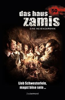 Das Haus Zamis 50 – Lieb Schwesterlein, magst böse sein ...