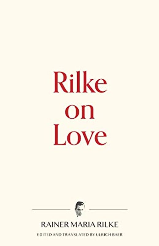 Rilke on Love (Warbler Press Contemplations, Band 3)