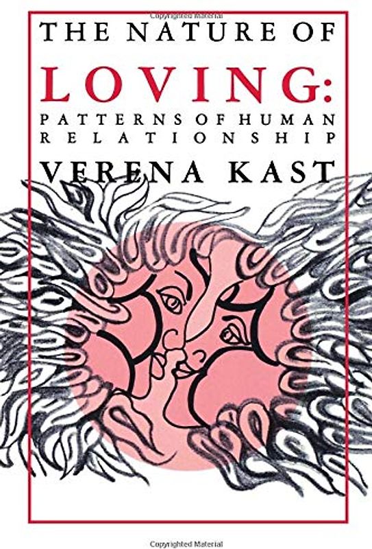 The Nature of Loving: Patterns of Human Relationship