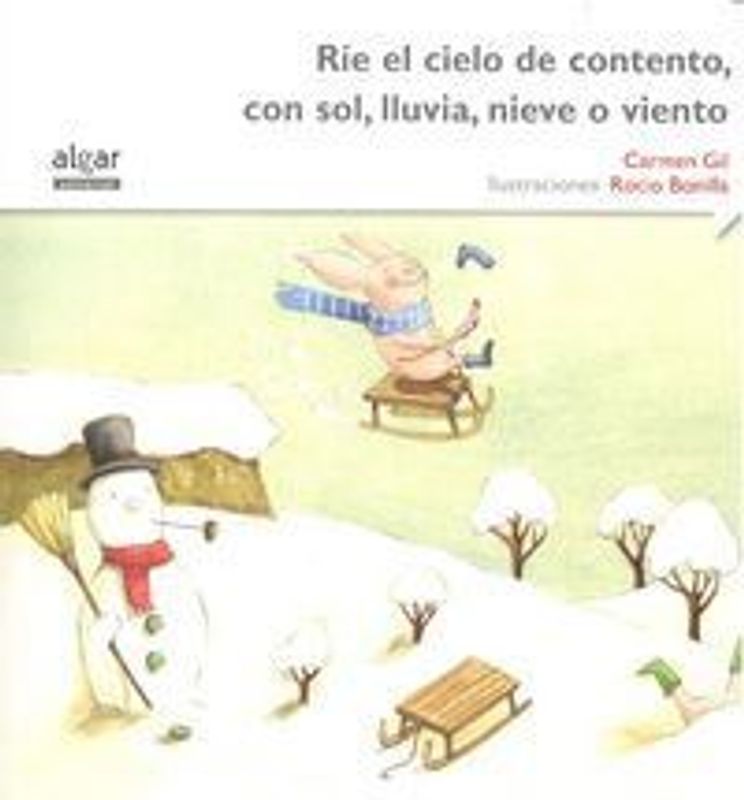 Ríe el cielo de contento, con sol, lluvia, nieve o viento