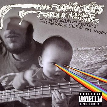 the & Stardeath & White Dwarfs Flaming Lips - The Dark Side of the Moon
