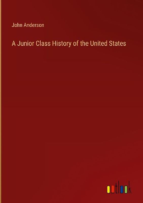 A Junior Class History of the United States