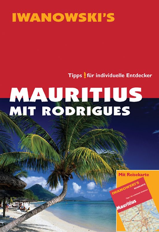 Mauritius mit Rodrigues - Reiseführer von Iwanowski. Tipps für individuelle Entdecker