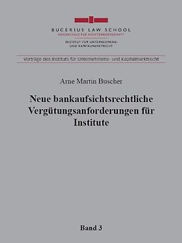 Neue bankaufsichtsrechtliche Vergütungsanforderungen für Institute