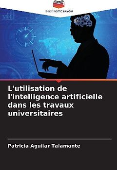 L'utilisation de l'intelligence artificielle dans les travaux universitaires