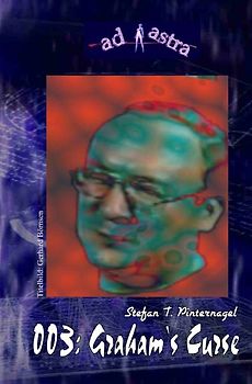 AD ASTRA / AD ASTRA 003: Graham’s Curse