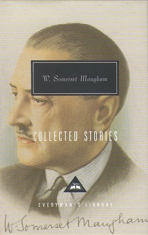Collected Stories (Everyman's Library Contemporary Classics) - W. Somerset Maugham