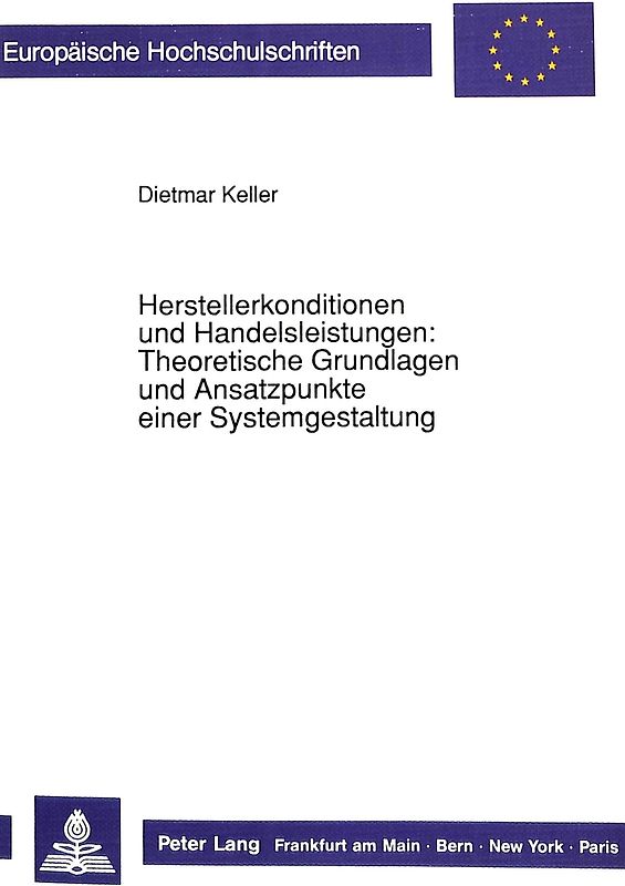 Herstellerkonditionen und Handelsleistungen: Theoretische Grundlagen und Ansatzpunkte einer Systemgestaltung