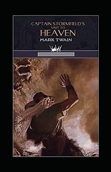 Captain Stormfield’s Visit to Heaven Illustrated