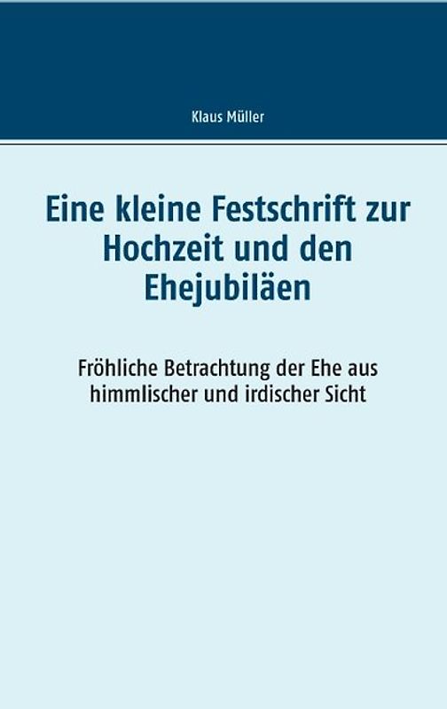 Eine kleine Festschrift zur Hochzeit und den Ehejubiläen