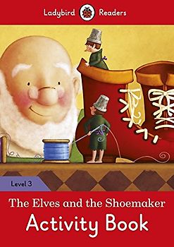 The Elves and the Shoemaker Activity Book – Ladybird Readers Level 3