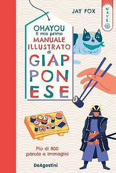 Ohayou. Il mio primo manuale illustrato di giapponese
