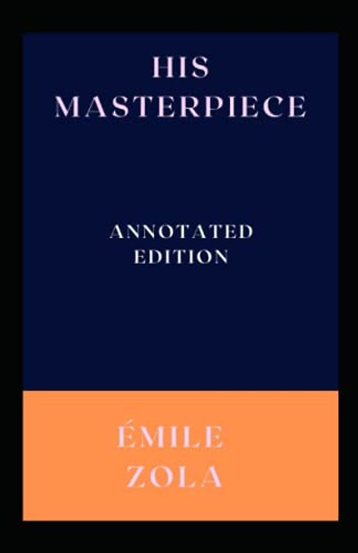 His Masterpiece Annotated Edition
