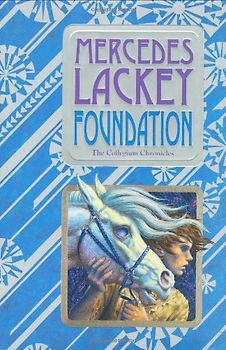 Foundation: Book One of the Collegium Chronicles (A Valdemar Novel) - Lackey, Mercedes