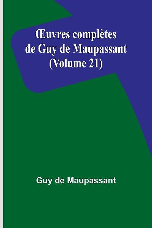 ¿uvres complètes de Guy de Maupassant (Volume 21)